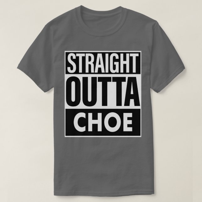 T-shirt Nom du choix Choe Outta Choe droit (Design devant)