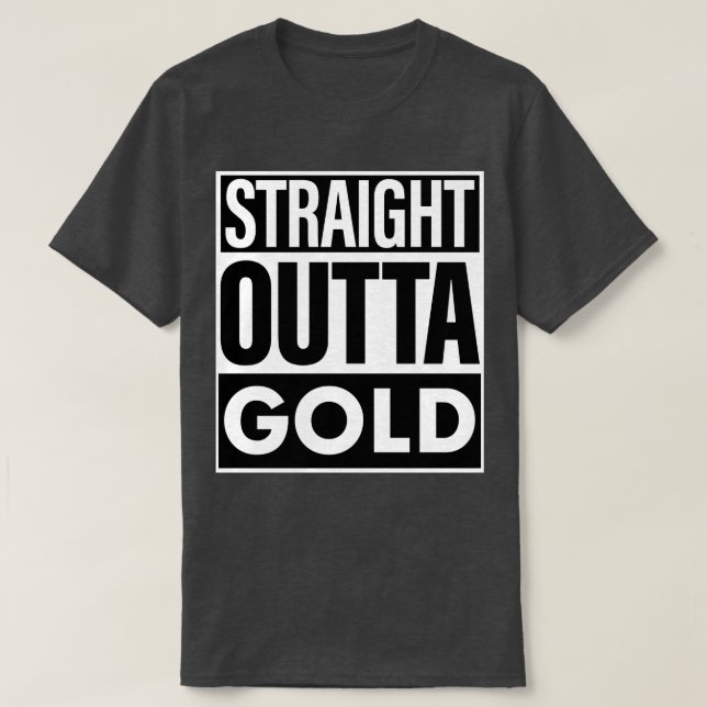 T-shirt Nom Or Stright Outta Gold (Design devant)