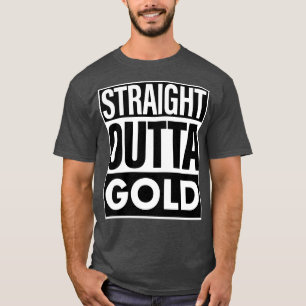 T-shirt Nom Or Stright Outta Gold