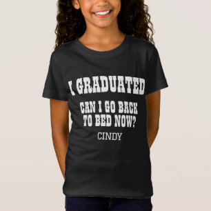 T-Shirt Nom personnalisé diplômé puis-je retourner au lit