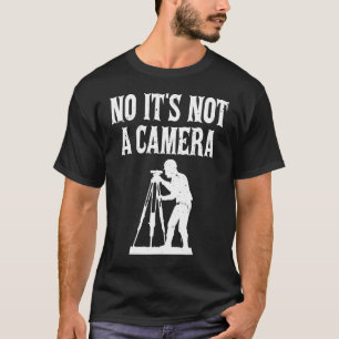 T-shirt Non ce n'est pas une caméra Total Station Ingénieu