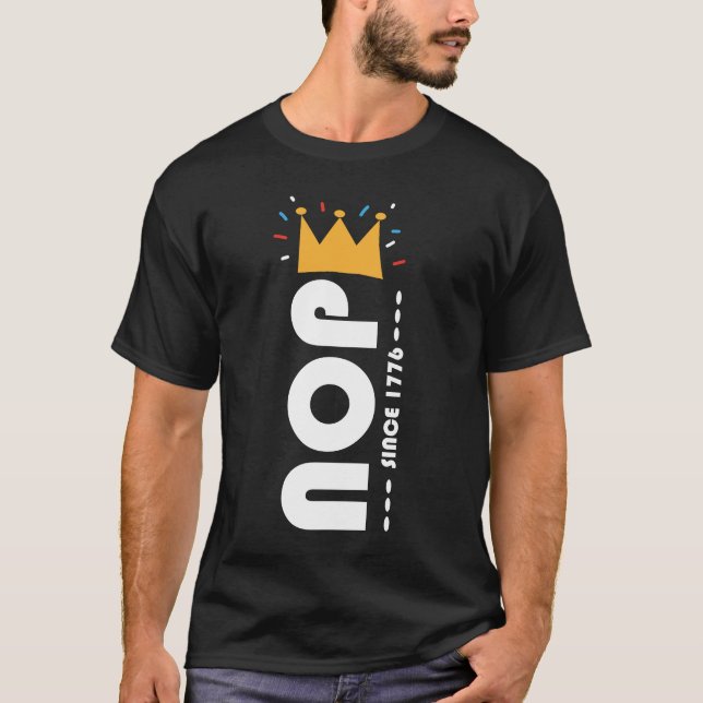 T-shirt Non depuis 1776 Pas de rois Drôle (Devant)