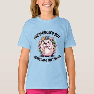 T-shirt Non diagnostiqué, mais quelque chose n'est pas jus