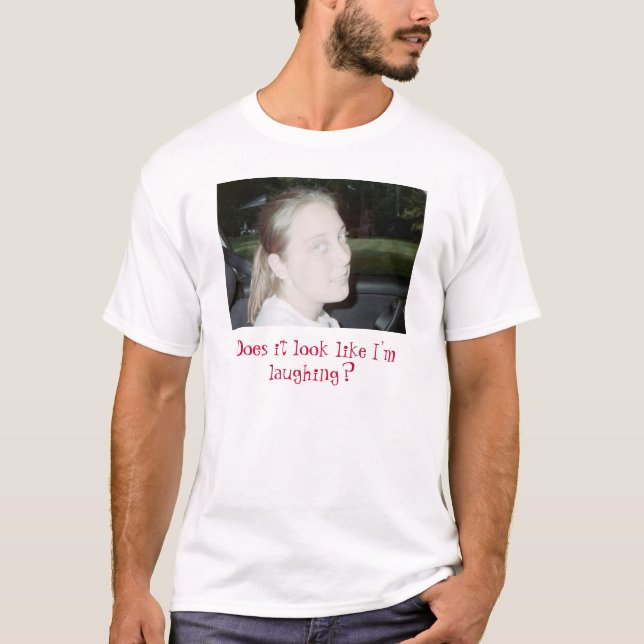 T-shirt non drôle, regarde-t-il comme je ris ? (Devant)