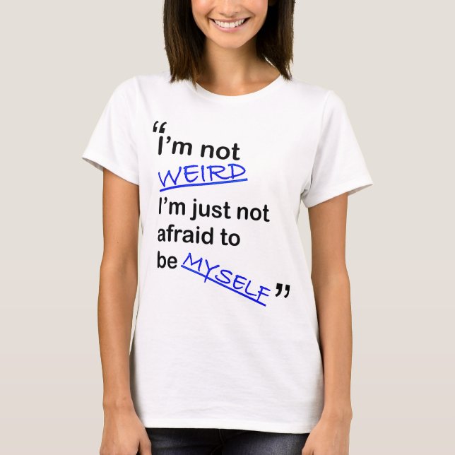 T-shirt Non effrayé d'être moi-même (Devant)