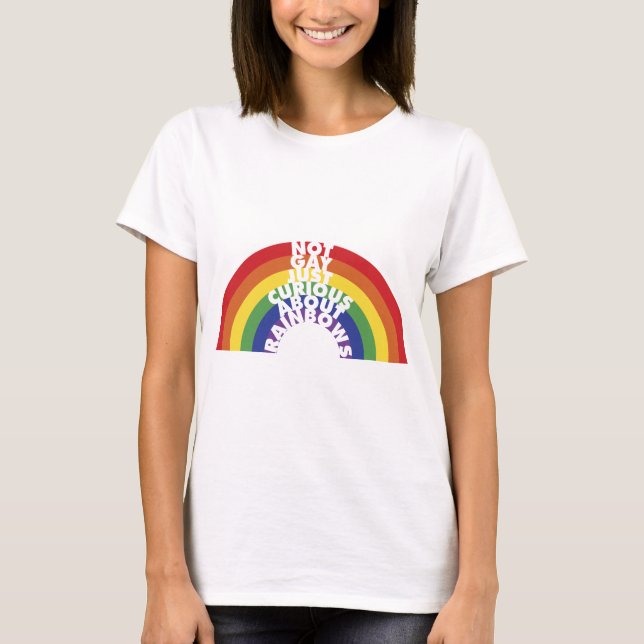 T-shirt Non gai - juste curieux au sujet des arcs-en-ciel (Devant)