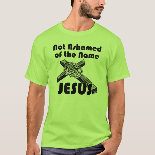 T-shirt Non honteux de Jésus nommé (Devant)