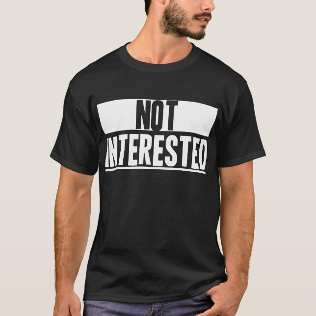 T-shirt Non intéressé (Devant)