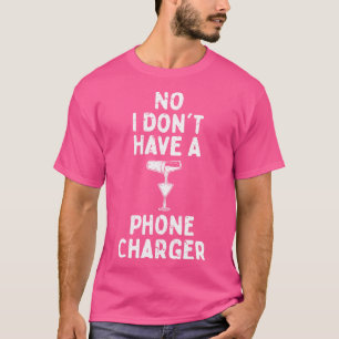 T-shirt Non Je N'Ai Pas De Chargeur De Téléphone 1
