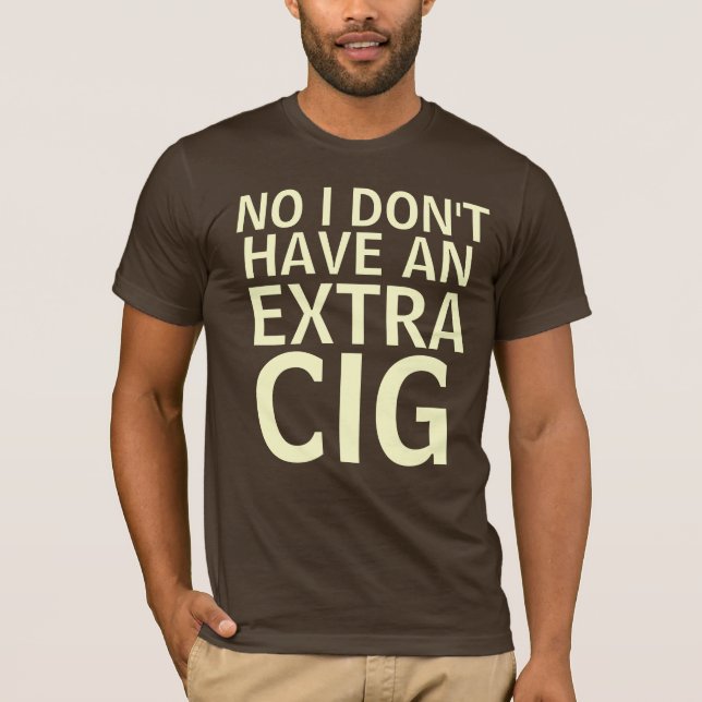 T-shirt Non, je n'ai pas un clope supplémentaire (Devant)
