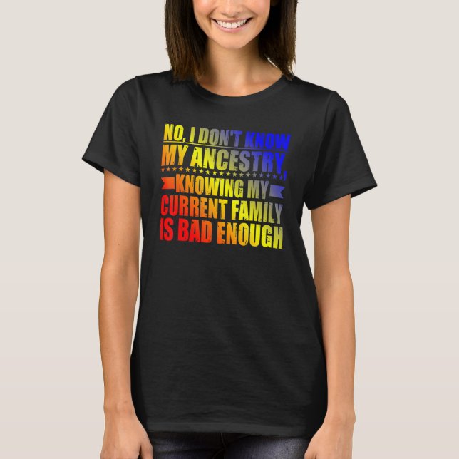 T-shirt Non Je ne connais pas mon ascendance (Devant)