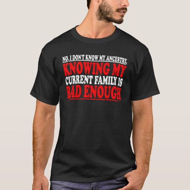 T-shirt Non Je ne connais pas mon ascendance (Devant)