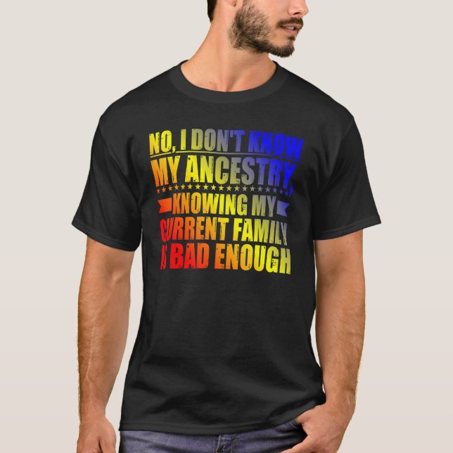T-shirt Non Je ne connais pas mon ascendance (Devant)