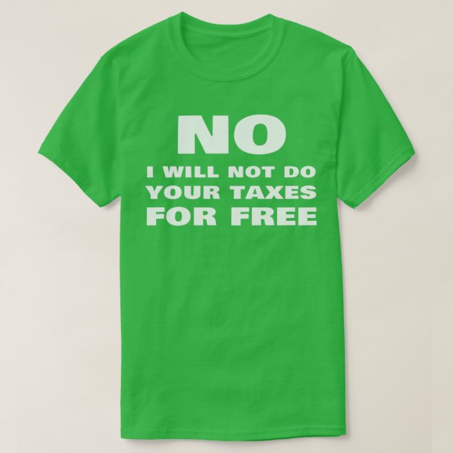 T-shirt Non Je Ne Ferai Pas Vos Impôts Pour Free Fundy Tax (Design devant)