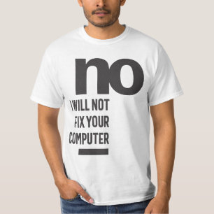 T-shirt Non Je Ne Vais Pas Corriger Votre Ordinateur