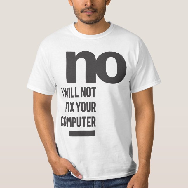 T-shirt Non Je Ne Vais Pas Corriger Votre Ordinateur (Devant)