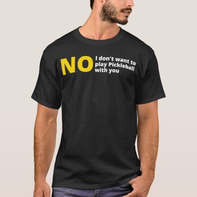 T-shirt Non je ne veux pas jouer au pickleball anti pickle (Devant)