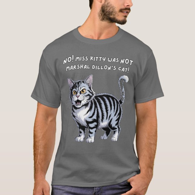 T-shirt Non, Miss Kitty n'était pas le chat de Marshal Dil (Devant)