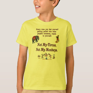 T-shirt Non mon cirque, non mes singes