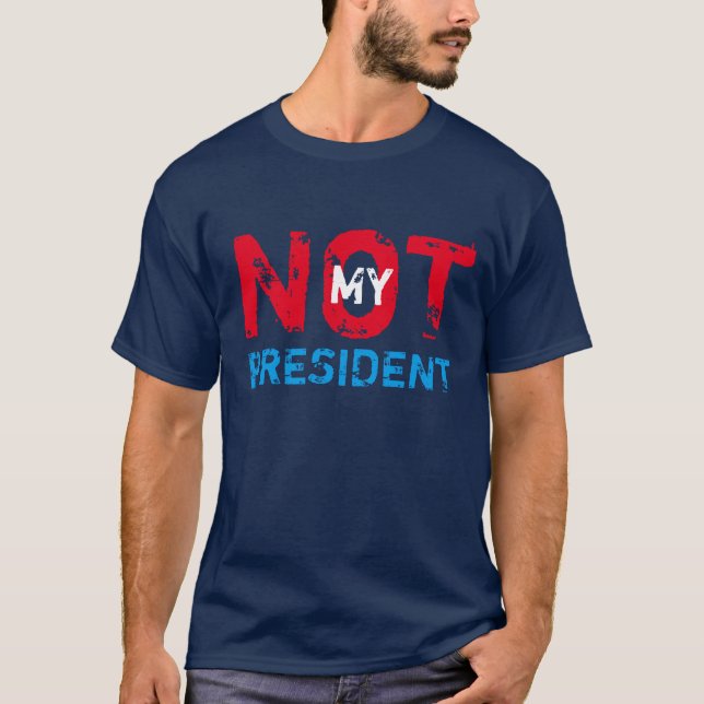 T-shirt Non mon Président Trump Protest (Devant)
