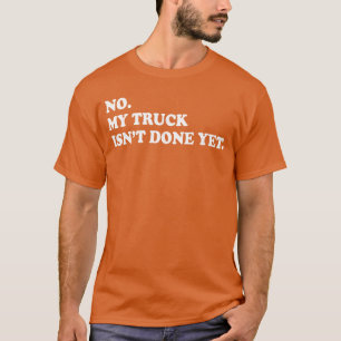 T-shirt Non Myruck n'est pas encore terminé Mécanicien drô