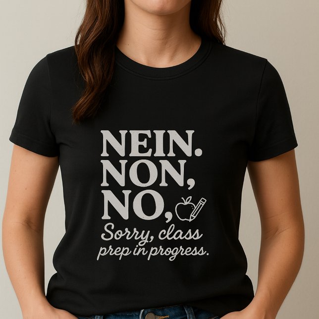 T-shirt NON. NON. NON. Tee; Prof de classe drôle en prépar (Créateur téléchargé)