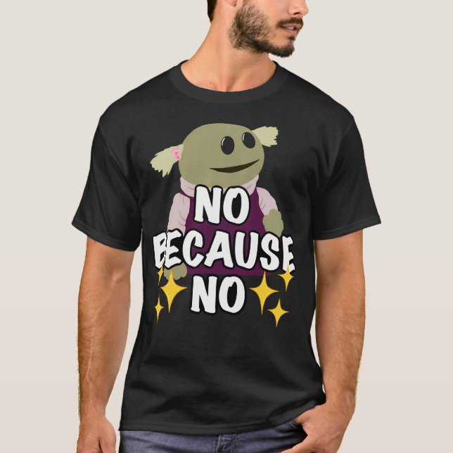 T-shirt Non parce que non - Nanalan (Non (Devant)