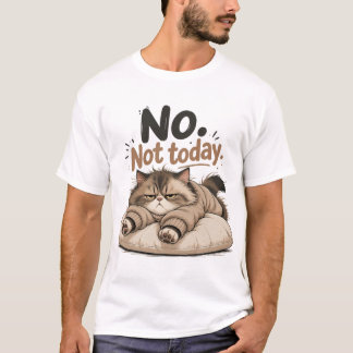 T-shirt non pas aujourd'hui