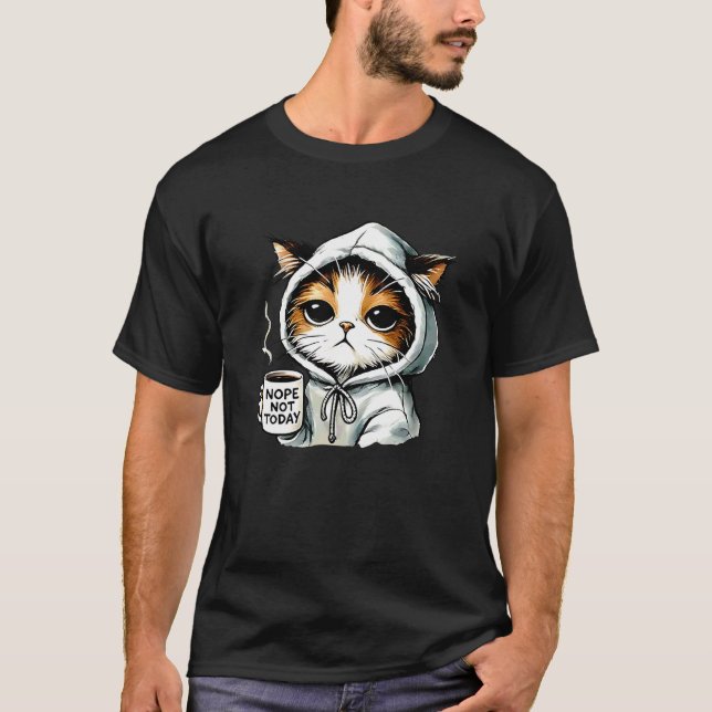 T-shirt Non pas aujourd'hui chat Café (Devant)