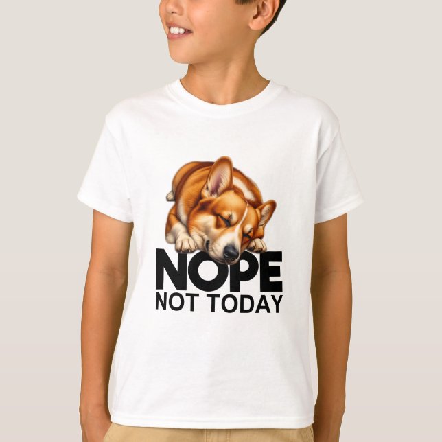 T-shirt Non pas aujourd'hui Corgi (Devant)