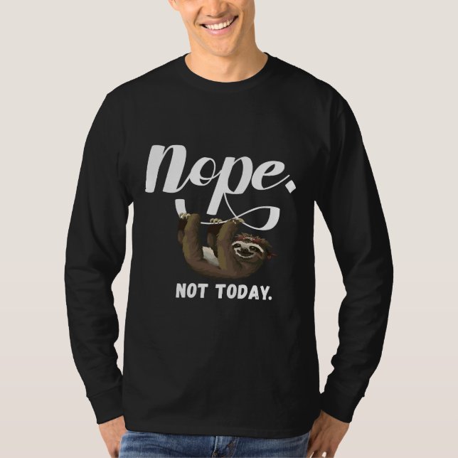 T-shirt Non Pas Aujourd'Hui Drôle Sloth Comme (Devant)