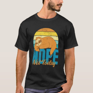 T-shirt Non Pas Aujourd'Hui Lazy Sloth