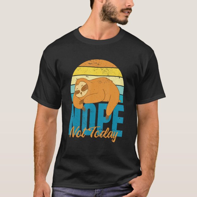T-shirt Non Pas Aujourd'Hui Lazy Sloth (Devant)