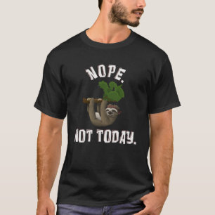 T-shirt Non Pas Aujourd'Hui Lazy Sloth