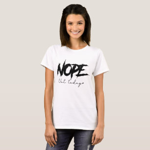 T-shirt Non pas aujourd'hui Sassy