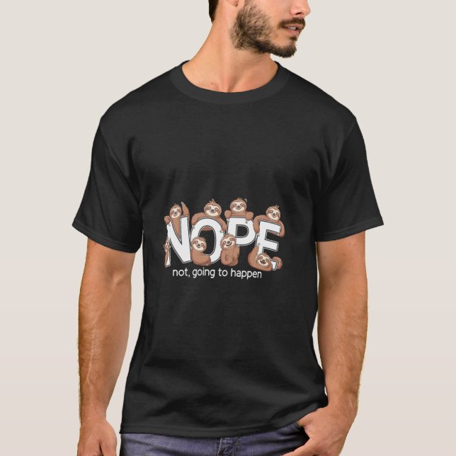 T-shirt Non, pas question, Paresseux qui n'arrivera pas (Devant)
