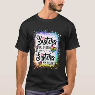T-shirt Non pas soeurs de naissance, mais soeurs de coeur