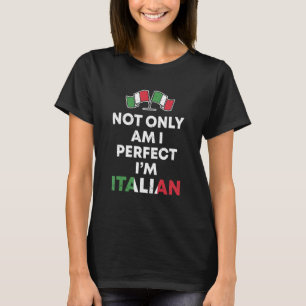 T-shirt Non seulement Suis-je parfait Je suis italien à It