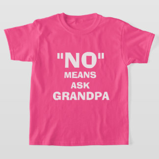 T-SHIRT "NON" SIGNIFIE DEMANDER À GRANDPA, PERSONNALISABLE