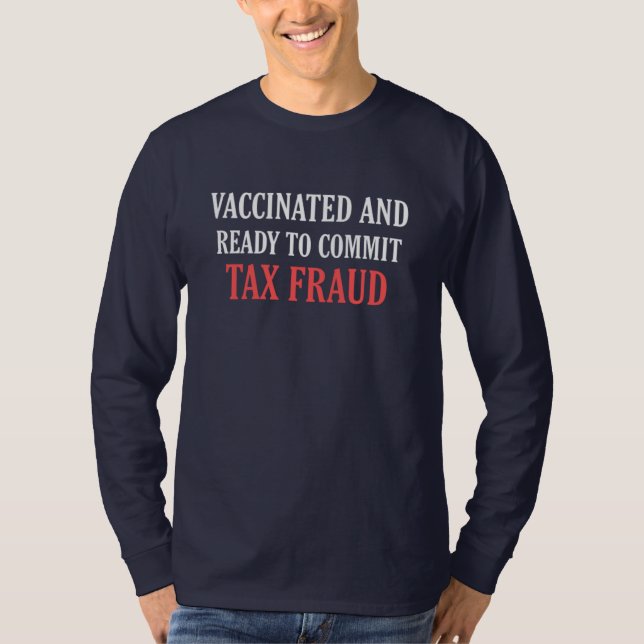 T-shirt Non vacciné et prêt à commettre une fraude fiscale (Devant)