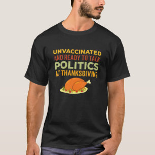 T-shirt Non Vacciné Et Prêt À Parler Politique À Thanksg