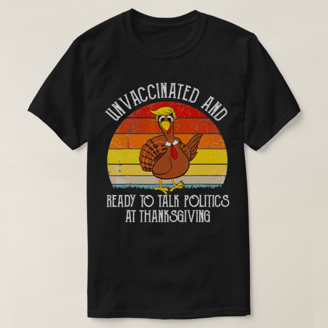 T-shirt Non Vacciné Et Prêt À Parler Politique À Thanksg (Design devant)