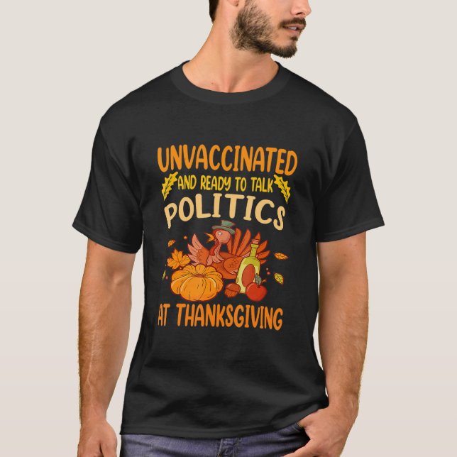 T-shirt Non Vacciné Et Prêt À Parler Politique À Thanksg (Devant)