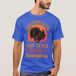 T-shirt Non Vacciné Et Prêt À Parler Politique À Thanksg