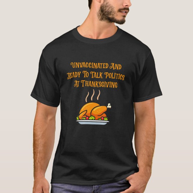 T-shirt Non Vacciné Et Prêt À Parler Politique Thanksgivi (Devant)
