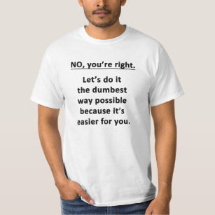T-shirt Non. Vous avez raison