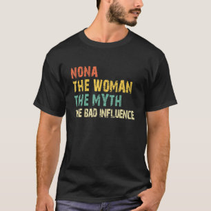 T-shirt Nona La Femme Le Mythe La Mauvaise Influence Drôle