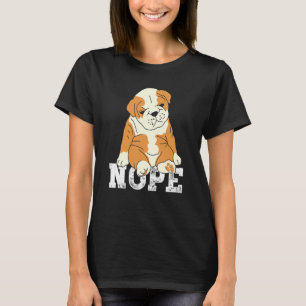 T-shirt Nope Anglais Bulldog Lazy Grumpy Sarcastic chien
