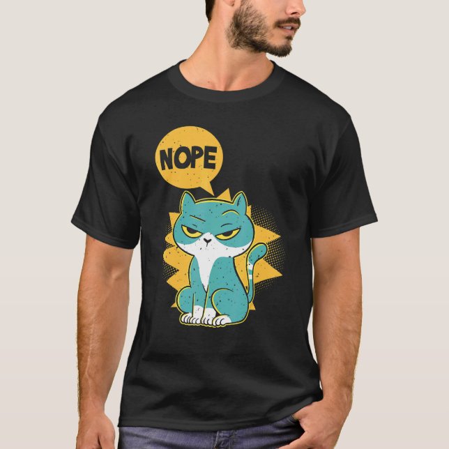 T-shirt Nope Chat Nope Fâché Et Laze Chat (Devant)