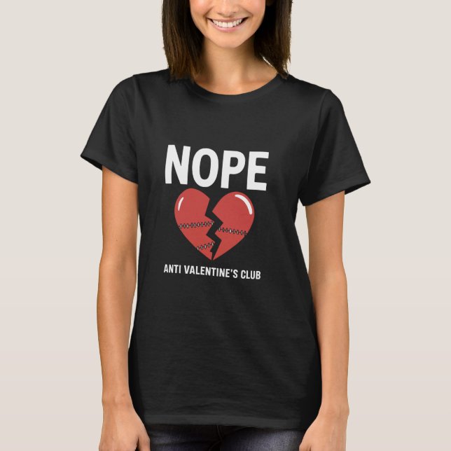 T-shirt Nope Coeur brisé Sarcastique anti-Valentines Tee - (Devant)